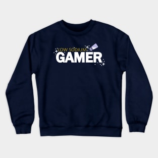 Low Sodium Gamer - Funny Video Game Typography Crewneck Sweatshirt